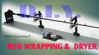 DIY FISHING ROD WRAPPING AND DRYER [upl. by Melmon902]