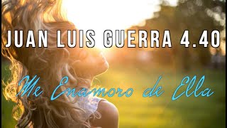 Juan Luis Guerra 440  Me Enamoro De Ella Video Con Letra [upl. by Tuchman206]