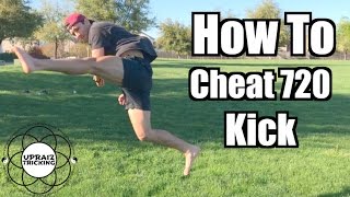 How to Cheat 720 Kick  Tricking Tutorial [upl. by Oiramad]