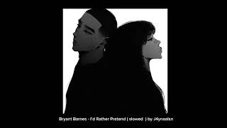 Bryant Barnes  I’d Rather Pretend slowed  reverb [upl. by Rimas]