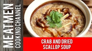 Crab and Dried Scallop Soup  蟹肉干贝汤 [upl. by Ledua791]