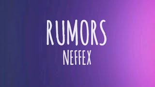 rumors neffex lyrics [upl. by Lalla]