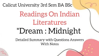 Calicut University 3rd Sem BA BSC Readings On Indian Literature quotDream Midnightquot Detailed Summary [upl. by Atisor428]