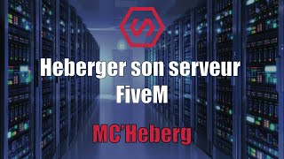 Comment héberger son serveur FiveM  2022 MCHeberg [upl. by Ardnovahs147]