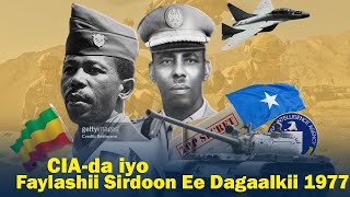 Maxay CIAdu ka qortay dagaalkii Somalia amp Ethiopia Sir muddo qarsoonayd [upl. by Einhpets]