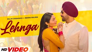 LEHNGA HD Video  Diljit Dosanjh  Ft Neeru Bajwa  New Punjabi Songs 2024  Latest Punjabi Songs [upl. by Etennaej]