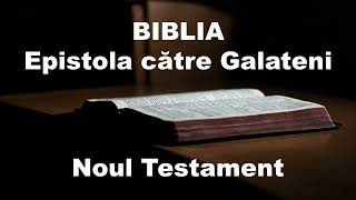 GALATENI  Biblia Audio  Noul Testament [upl. by Ailahs]