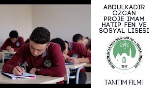 Abdulkadir Özcan Proje İmam Hatip Fen Ve Sosyal Bilimler Lisesi Tanıtım Filmi [upl. by Akela]