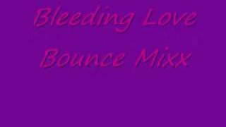 Bleeding Love Bounce Mixx [upl. by Algie705]