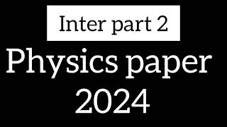 12th class physics paper 20242nd year physics paper 2024 [upl. by Vincelette311]