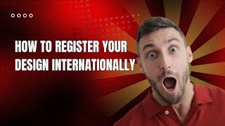 how to register your design internationally 1 [upl. by Nawk]