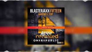 Fifteen vs If I Lose Myself Hardwell Mashup  Blasterjaxx amp Hardwell vs Alesso vs OneRepublic [upl. by Anthea835]