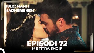 Sulejmani i Madherishem  Episodi 72 Me Titra Shqip [upl. by Nana]