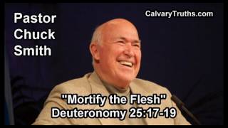 Mortify the Flesh Deuteronomy 251719  Pastor Chuck Smith  Topical Bible Study [upl. by Tarrah]