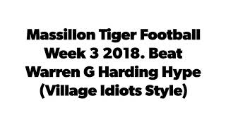 Massillon Tigers Village Idiots 2018 Beat Warren Harding Hype [upl. by Emmie]