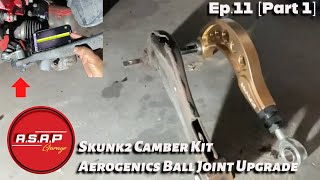 Ep11 Part 1 8th Gen Civic SI  Skunk2 Camber Kit amp Aerogenics Ball Joint Spacer [upl. by Nrubyar]