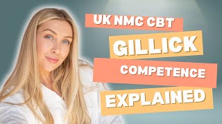 UK NMC CBT GILLICK COMPETENCE AND FRASER GUIDELINES EXPLAINED [upl. by Htieh]