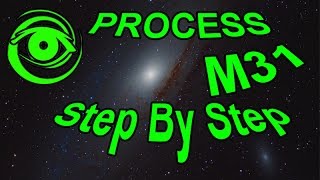 Astrophotography Processing M31 Step by Step [upl. by Assirehc741]