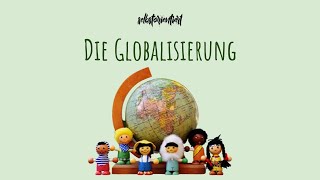 Die Globalisierung einfach erklärt  Politik  Wirtschaft  Soziales amp Kultur  Ökologie [upl. by Eesac]