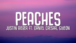 Justin Bieber  Peaches Lyrics ft Daniel Caesar Giveon [upl. by Dralliw]