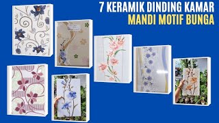 7 Keramik Dinding Kamar Mandi Motif Bunga [upl. by Brice220]