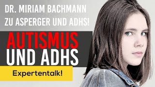 Autismus amp ADHS  ALLES was man wissen muss Dr med Miriam Bachmann  Asperger Syndrom [upl. by Kaile421]