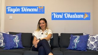 TAYÄ°N DÃ–NEMÄ° ve YENÄ° OKULUM [upl. by Revkah]