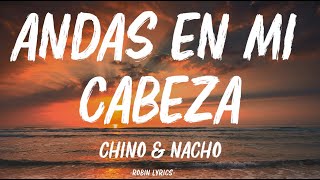 Chino amp Nacho  Andas En Mi Cabeza LetraLyrics [upl. by Eisus]