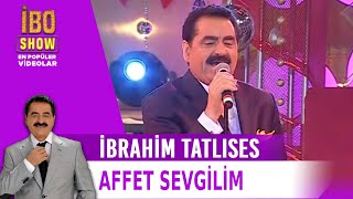 Affet Sevgilim  İbrahim Tatlıses  Canlı Performans [upl. by Demeter]