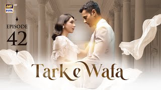 Tark e Wafa Episode 42  18 August 2024 English Subtitles ARY Digital Drama [upl. by Watanabe]