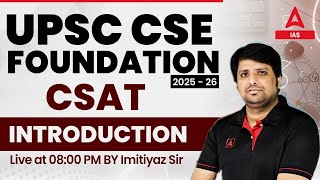 UPSC CSE Foundation 202526  CSAT Classes  By Imtiyaz Sir  Adda247 IAS [upl. by Ikkela571]