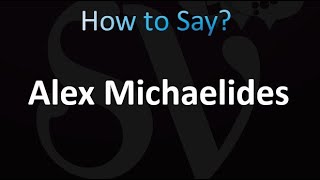 How to Pronounce Alex Michaelides correctly [upl. by Lairea]