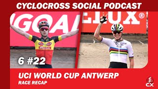 World Cup Antwerp  Cyclocross Social Podcast S6E22 [upl. by Htebarual]