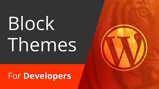 WordPress Block Themes And Full Site Editing Explanation for Developers [upl. by Biagio]