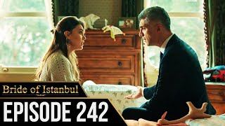 Bride of Istanbul  Episode 242 English Subtitles  Istanbullu Gelin [upl. by Durgy910]