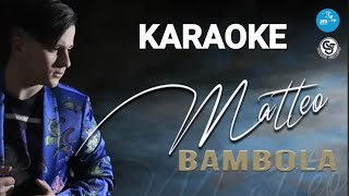 Matteo Milazzo Bambola KARAOKE [upl. by Akeemahs]