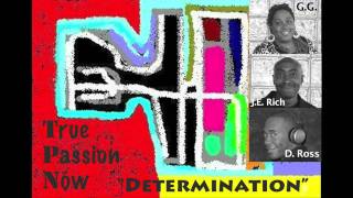 TRUE PASSION NOW quotDeterminationquot YouTube Full Length Song [upl. by Loring]