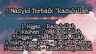 5 Nasyid Terbaik quotRasulullahquot [upl. by Leddy]