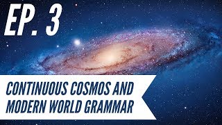 Ep 3  Awakening from the Meaning Crisis  Continuous Cosmos and Modern World Grammar [upl. by Fillian467]