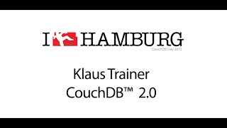 CouchDB Day 2015  Klaus Trainer  CouchDB 20 [upl. by Anenahs]