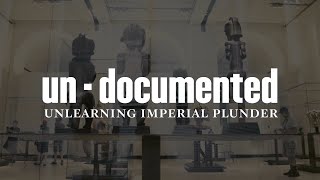 Un Documented – Unlearning Imperial Plunder [upl. by Nodla]