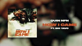 Quin NFN – How I Came Feat Big Yavo Official Audio [upl. by Oregolac]