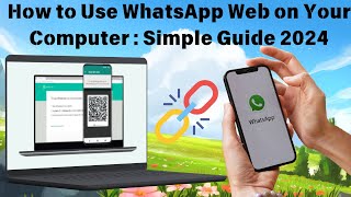 How to Use WhatsApp Web on Your Computer  Simple StepbyStep Guide [upl. by Kere]