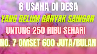 8 PELUANG USAHA DI DESA YANG BELUM BANYAK PESAING UNTUNG 250 RIBU SEHARI  IDE BISNIS DI KAMPUNG [upl. by Hake]