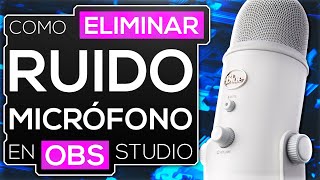 Como ELIMINAR RUIDO de fondo en OBS 🎤 y conseguir SONIDO PROFESIONAL Filtros OBS ✔ [upl. by Molly]