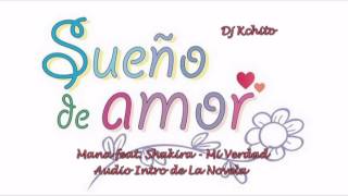 Mana feat Shakira  Mi Verdad Intro de la Novela Sueño de Amor Dj Kachito [upl. by Alyekahs]