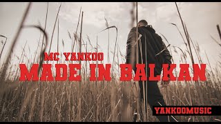 MADE IN BALKAN  MC YANKOO Official Video [upl. by Martell]