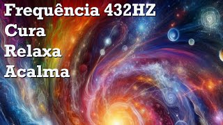 Frequência 432 Hz  DTAH Foco Cura Relaxamento Meditação e Paz  Mude Sua Vida meditação foco [upl. by Eerpud]