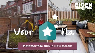 Van saaie betegelde tuin naar hippe tuin in NYC sferen  Metamorfose  Eigen Huis amp Tuin [upl. by Loginov]