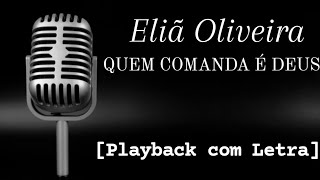 Quem Comanda é Deus Eliã Oliveira Playback com Letra [upl. by Aioj]